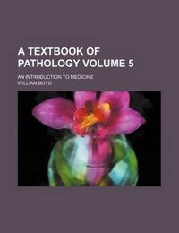 image of A Textbook of Pathology An Introduction to Medicine Volume 5
