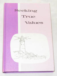 Seeking True Values Grade Seven Seeking True Values Grade Seven