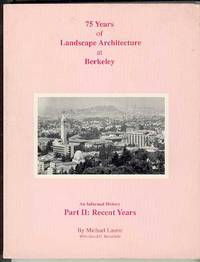 75 Years of Landscape Architecture at Berkeley, An Informal History / Part II:Recent Years 75 Years of Landscape Architecture at Berkeley, An Informal History / Part II:Recent Years