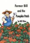 Farmer Bill and the Pumpkin Patch