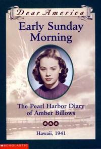 Early Sunday Morning: The Pearl Harbor Diary of Amber Billows Early Sunday Morning: The Pearl Harbor Diary of Amber Billows