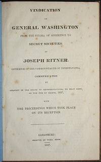 Vindication of General Washington from the Stigma of Adherence to Secret Societies