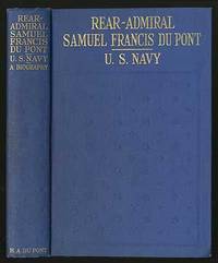 Rear-Admiral Samuel Francis Du Pont, United States Navy: A Biography