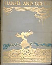 HANSEL AND GRETEL AND OTHER STORIES BY THE BROTHERS GRIMM