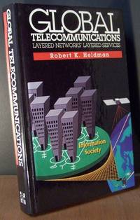 Global Telecommunications: Layered Networks' Layered Services Global Telecommunications: Layered Networks' Layered Services