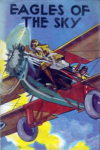 Eagles of the Sky or With Jack Ralston Along the Air Lanes Eagles of the Sky or With Jack Ralston Along the Air Lanes