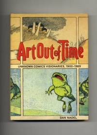 Art Out Of Time: Unknown Comics Visionaries, 1900-1969