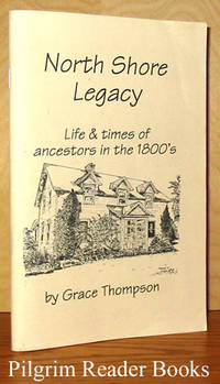 North Shore Legacy, Life and Times of Ancestors in the 1800's