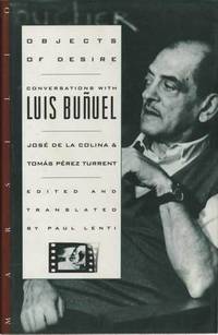 Objects of Desire: Conversations with Luis Bunuel (First Edition)
