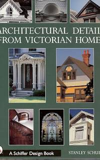 ARCHITECTURAL DETAILS FROM VICTORIAN HOMES