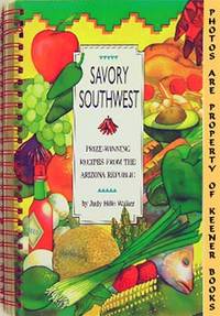 Savory Southwest (Prize - Winning Recipes From The Arizona Republic) Savory Southwest (Prize - Winning Recipes From The Arizona Republic)