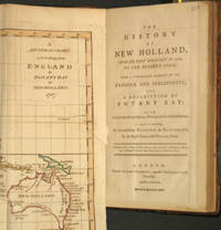The History of New Holland, from Its First Discovery in 1616, to the Present Time. With a Particular Account of Its Produce and Inhabitants; and a Description of Botany Bay:...to which is prefixed, an Introductory Discourse on Banishment, by the Right Honourable William Eden