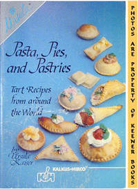 Pasta, Pies, And Pastries (Tart Recipes From Around The World) Pasta, Pies, And Pastries (Tart Recipes From Around The World)