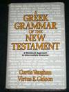 Greek Grammar of the New Testament, A: A Workbook Approach to Intermediate Grammar