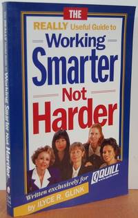 Really Useful Guide to Working Smarter, Not Harder Really Useful Guide to Working Smarter, Not Harder