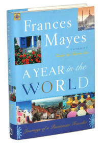 A Year in the World Journeys of A Passionate Traveller A Year in the World Journeys of A Passionate Traveller