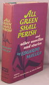 ALL GREEN SHALL PERISH, and other novellas and stories