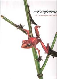 FROGMAN:  The Creativity of Tim Cotterill -a Signed Copy ( Bronze Frog Sculptures / Sculptor )