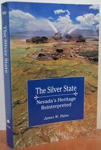 The Silver State: Nevada's Heritage Reinterpreted The Silver State: Nevada's Heritage Reinterpreted