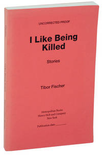 I Like Being Killed (Uncorrected Proof)