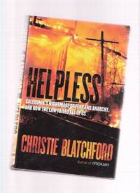 HELPLESS: Caledonia's Nightmare of fear and Anarchy and How the Law Failed All of Us ( Caledonia, Ontario and the Native Occupation of the Douglas Creek Estates ) HELPLESS: Caledonia's Nightmare of fear and Anarchy and How the Law Failed All of Us ( Caledonia, Ontario and the Native Occupation of the Douglas Creek Estates )