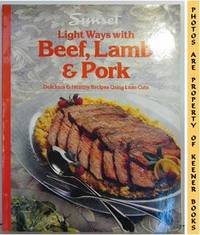 Sunset Light Ways With Beef, Lamb & Pork (Delicious & Healthy Recipes  Using Lean Cuts)