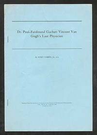 Dr. Paul-Ferdinand Gachet: Vincent Van Gogh's Last Physician
