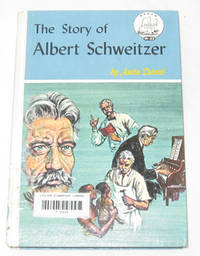 The Story Of Albert Schweitzer The Story Of Albert Schweitzer
