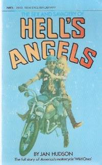 The Sex and Savagery of Hell's Angels -The full Story of America's Motorcycle Wild Ones  (a Hells Angels book)
