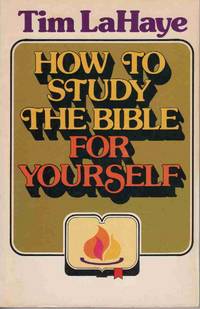 HOW TO STUDY THE BIBLE FOR YOURSELF HOW TO STUDY THE BIBLE FOR YOURSELF