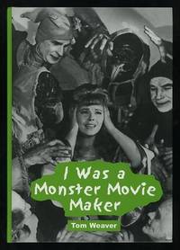 I Was a Monster Movie Maker: Conversations with 22 SF and Horror Filmmakers