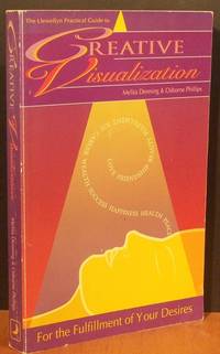 Practical Guide To Creative Visualization: Manifest Your Desires