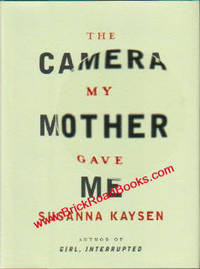 The Camera My Mother Gave Me The Camera My Mother Gave Me
