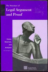 The Structure of Legal Argument & Proof: Cases, Materials & Analyses