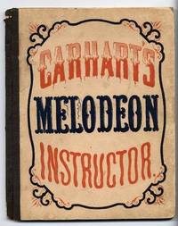 Carhart's Melodeon Instructor... A Complete and Progressive Method of Instruction for the Melodeon and Reed Instruments Generally