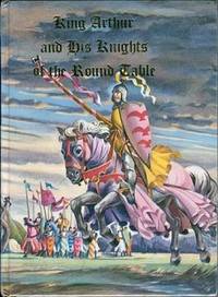 King Arthur and His Knights of the Round Table King Arthur and His Knights of the Round Table