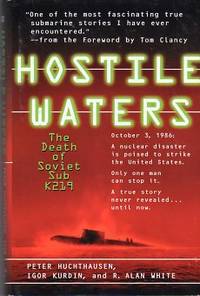 Hostile Waters: The Death of Soviet Sub K219 Hostile Waters: The Death of Soviet Sub K219
