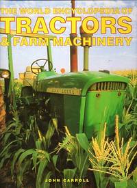 The World Encyclopedia of Tractors & Farm Machinery The World Encyclopedia of Tractors & Farm Machinery
