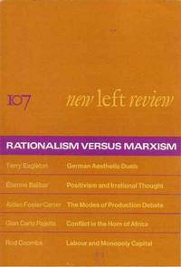 New Left Review 107 (January-February 1978): Rationalism Versus Marxism New Left Review 107 (January-February 1978): Rationalism Versus Marxism