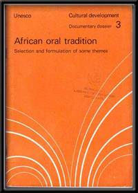 African Oral Tradition: Selection and Formulation of Some Themes; Unesco  Cultural Development Documentary Dossier 3