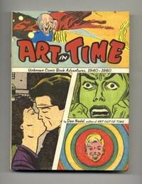 Art in Time: Unknown Comic Book Adventures, 1940-1980  - 1st Edition/1st  Printing