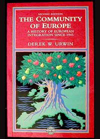 The Community of Europe: A History of European Integration Since 1945