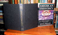 American Theocracy: The Peril and Politics of Radical Religion, Oil, and Borrowed Money in the 21st Century