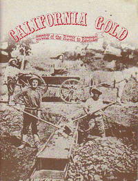 CALIFORNIA GOLD: Story of the Rush to Riches