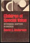 Children of Special Value: Interracial Adoption in America
