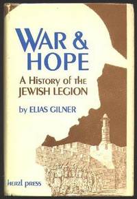 War and Hope: A History of the Jewish Legion
