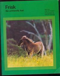 FRISK the Unfriendly Foal FRISK the Unfriendly Foal