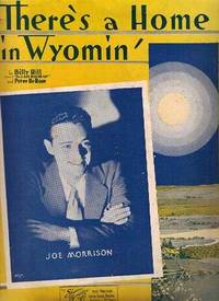 THERE'S A HOME IN WYOMIN' THERE'S A HOME IN WYOMIN'