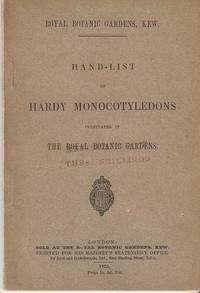HAND-LIST OF HARDY MONOCOTYLEDONS CULTIVATED IN THE ROYAL BOTANIC GARDENS HAND-LIST OF HARDY MONOCOTYLEDONS CULTIVATED IN THE ROYAL BOTANIC GARDENS