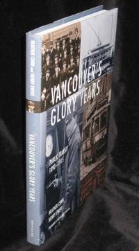Vancouver's Glory Years: Public Transit 1890 - 1915
